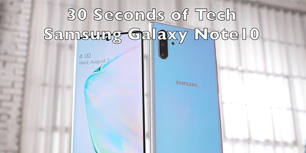 30 Seconds of Tech: Samsung Galaxy Note10