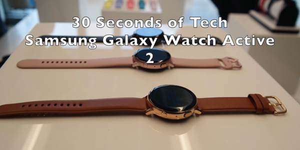 30 Seconds of Tech: Samsung Galaxy Watch Active 2