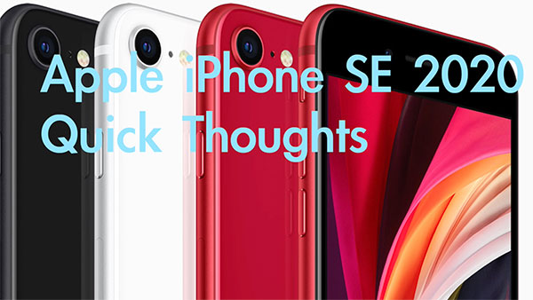 Quick thoughts on the Apple iPhone SE 2020